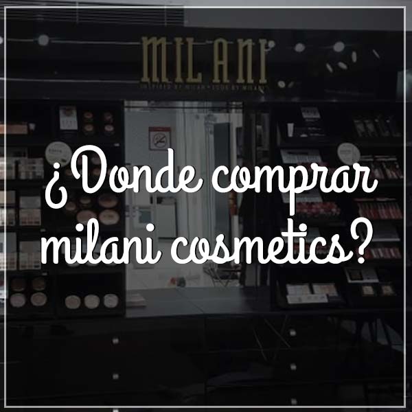 donde-comprar-milani-cosmetics